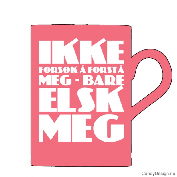 Kopper med tekst  Ikke forsøk å forstå meg