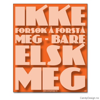 Kjøleskapsmagnet i gummi med visdomsord - Ikke forsøk å forstå meg - bare elsk meg